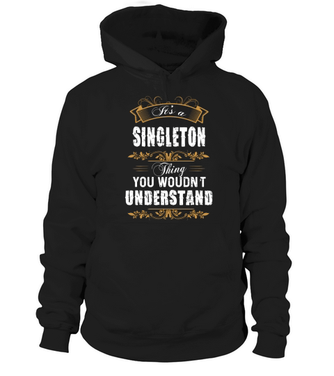 SINGLETON shirt, SINGLETON Family Name, SINGLETON Funny Name Gifts T Shirt Hoodie Unisex