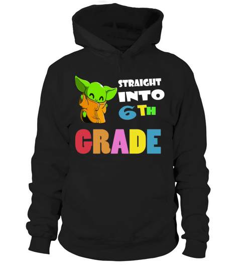 Straight Into 6th Grade Happy Baby Yoda Hoodie Unisex