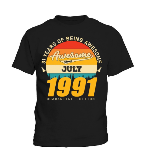 1991 Quarantine Edition July 31th birthday gift Kids T-Shirt