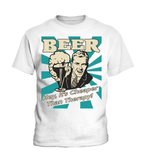 Beer Hey It s cheaper than therapy Kids T-Shirt