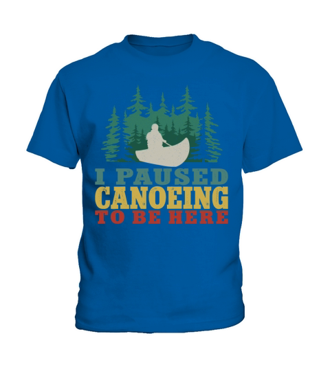 Canoe Canoeing Vintage I Paused Kids T-Shirt