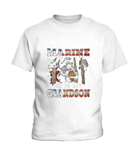 He Is Not Just A Marine He Is My Grandson Kids T-Shirt