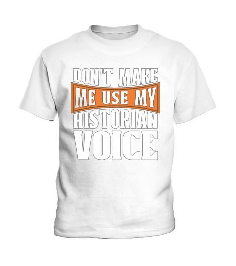 Historian Dont Make Me Historian Team Historians Kids T-Shirt
