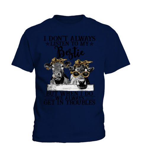 I Dont Always Listen To My Bestie Funny Heifer Kids T-Shirt