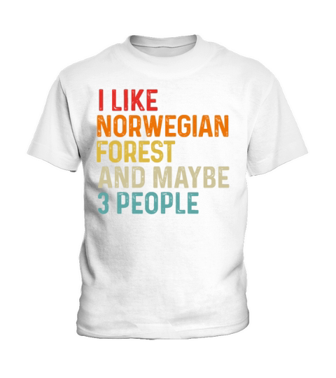I Like Norwegian Forest And Maybe 3 People Retro Kids T-Shirt