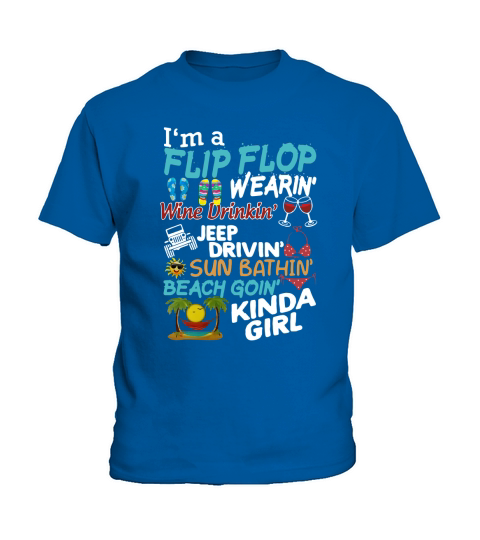 I’m flip flop wearin wine drankin jeep drivin son bathing beach goin kinda girl Kids T-Shirt