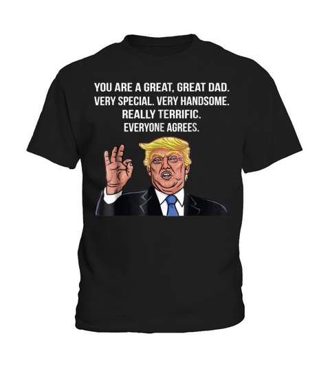 Mens Funny Donald Trump Fathers Day Great Dad Kids T-Shirt