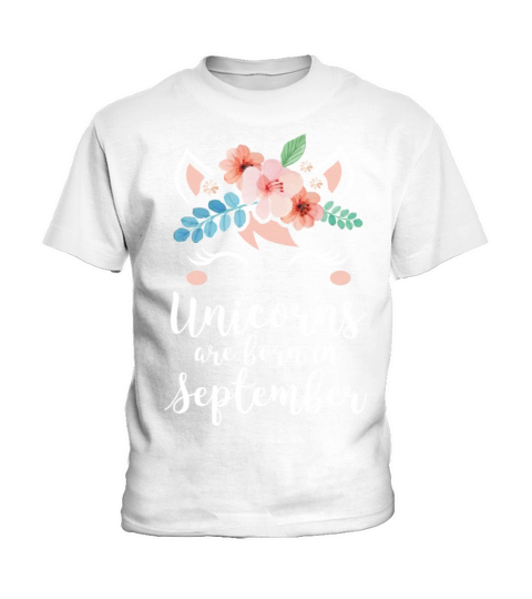 Unicorns Are Born In September Shirt Birthday Kids T-Shirt