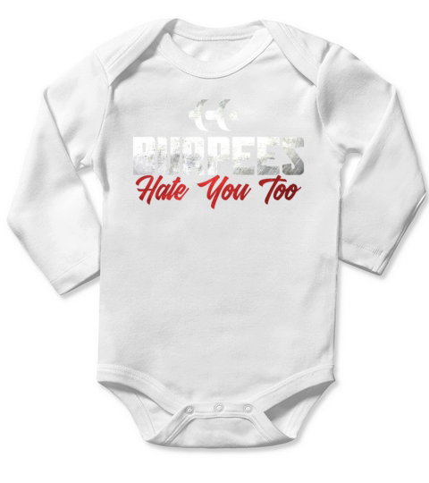 Burpee Workout Gym Quotes Burpees Hate You Too Long Sleeve Baby One-Piece