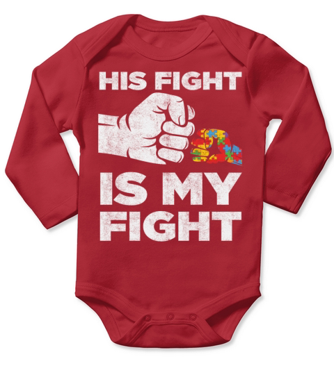 His Fight Is My Fight Autism Awareness and Support Long Sleeve Baby One-Piece