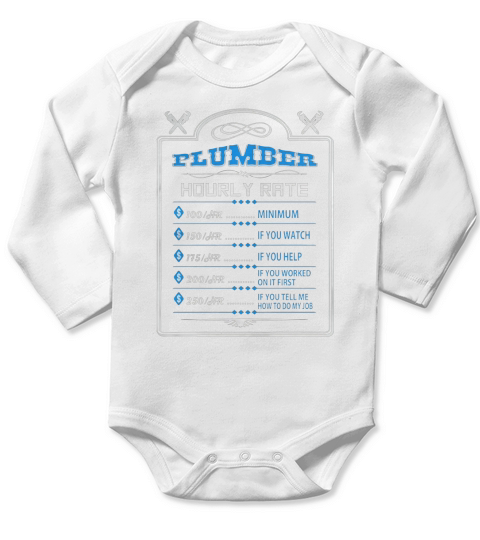 Hourly Rate Plumber T-Shirt Long Sleeve Baby One-Piece