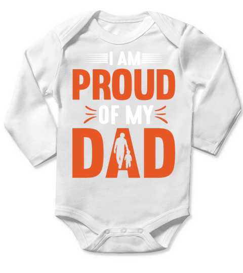 I Am Proud Of My Dad Gift for Daddy Long Sleeve Baby One-Piece