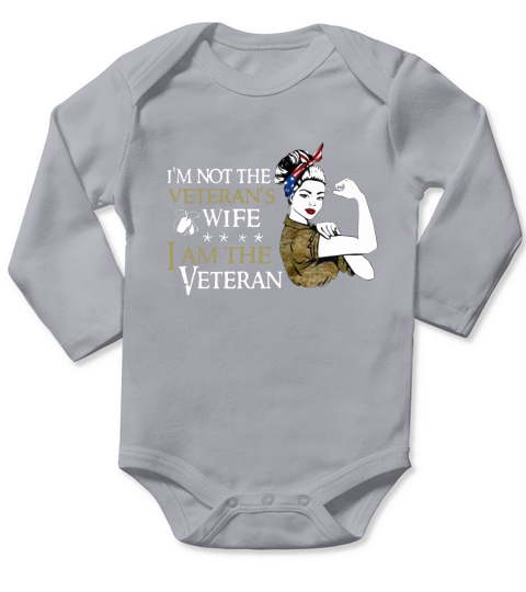 I’m not the veteran’s wife I am the veteran Women America Long Sleeve Baby One-Piece