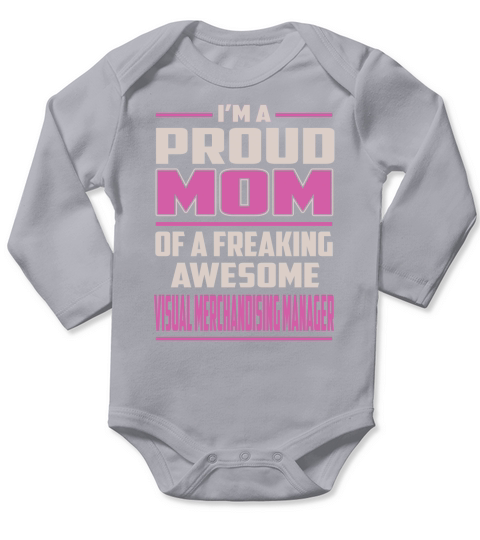 Im a Proud Mom of a Freaking Awesome Visual Merchandising Manager Job Shirts Long Sleeve Baby One-Piece