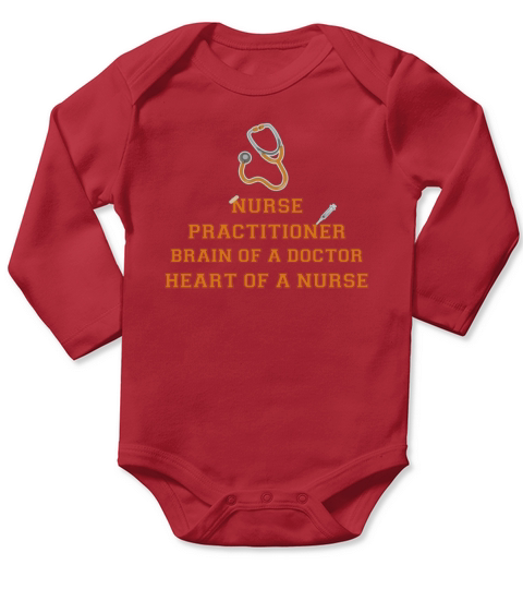 Nurse Practitioner  Nurse Practitioner Will work Long Sleeve Baby One-Piece