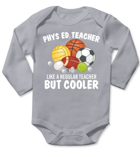 Phys Ed Teacher Like A Regular Teacher But Cooler Long Sleeve Baby One-Piece