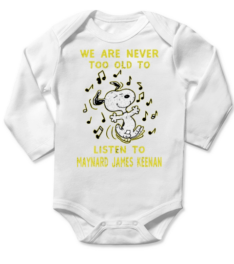 We Are Never Too Old To Listen To Maynard James Keenan 2020 Long Sleeve Baby One-Piece