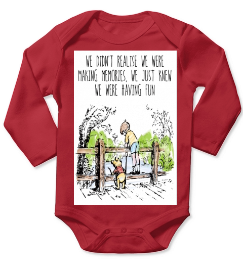 We didnt realise We were making memories We just knew We were having fun Long Sleeve Baby One-Piece