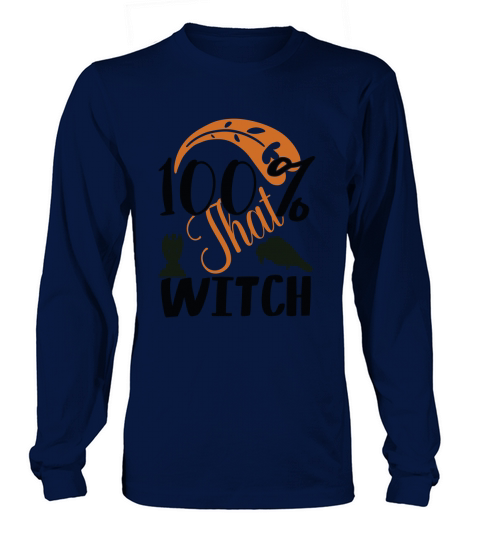 100% That Witch shirt halloween shirt Long sleeved Unisex