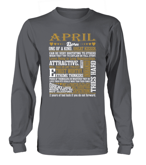 April Born One Kind Great Kisser Birth Month Gift T-Shirt Long sleeved Unisex