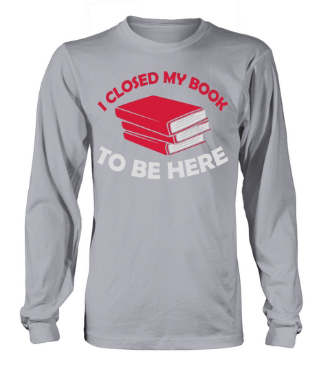 I closed my book Long sleeved Unisex