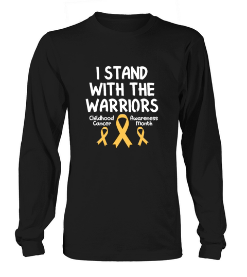 I Stand With The Warriors Childhood Cancer Long sleeved Unisex