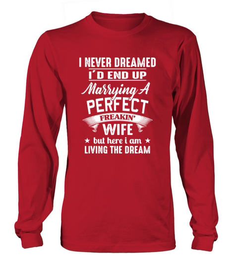 Marrying A Perfect Freakin Long sleeved Unisex
