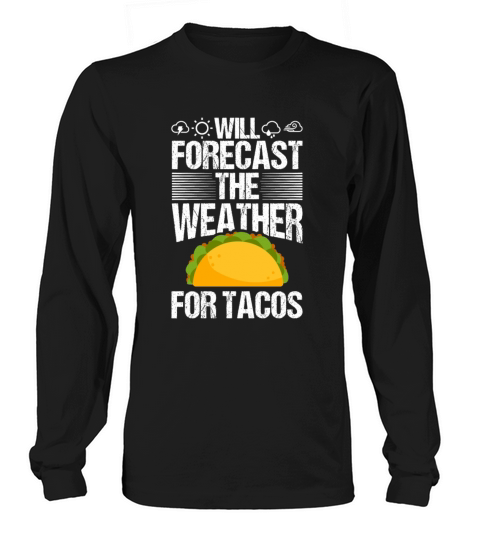 Meteorologist Quote Gift Meteorology Long sleeved Unisex