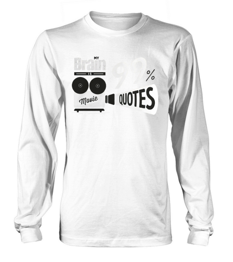 My Brain Is 99 Percent Movie Quotes Long sleeved Unisex