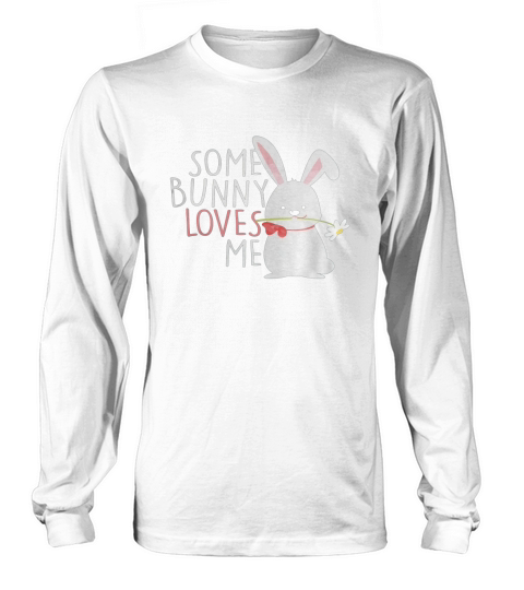 SOME BUNNY LOVES ME Long sleeved Unisex