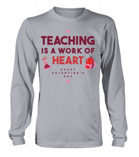 Teaching is a work of heart Teaching is a work of Long sleeved Unisex