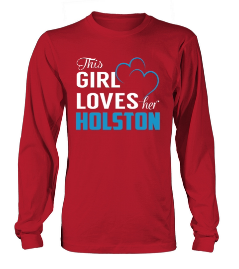 This Girl Loves Her HOLSTON Name Shirts Long sleeved Unisex