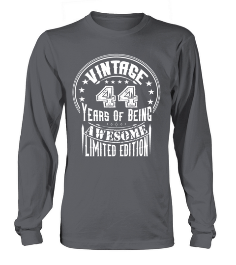 Vintage 44 Years Of Being Awesome Limited Edition Long sleeved Unisex