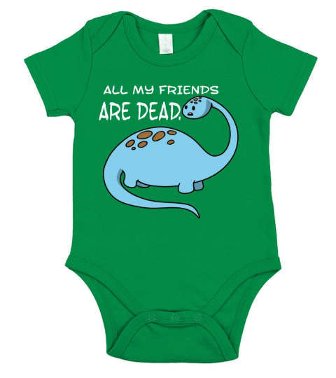 All My Friends Are Dead Funny Dinosaur Lover Short Sleeve Baby One-Piece