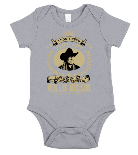 I Dont Need Therapy I Just Need To Listen To Willie Nelson Short Sleeve Baby One-Piece