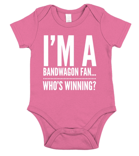 Im a Bandwagon FanTShirt Great Sports Fan Shirt Short Sleeve Baby One-Piece