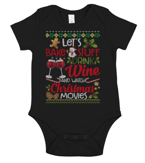 Lets Bake Stuff Drink Wine And Watch Christmas Short Sleeve Baby One-Piece