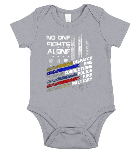 No One Fights Alone - Dispatch Ems Corrections Police Short Sleeve Baby One-Piece