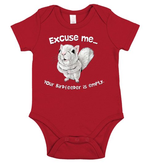 Squirrel Excuse Me Your Birdfeeder Is Empty shirt Short Sleeve Baby One-Piece
