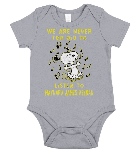 We Are Never Too Old To Listen To Maynard James Keenan 2020 Short Sleeve Baby One-Piece