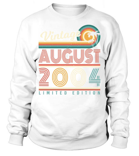 2004 In August Finally 18th Sweatshirt Unisex