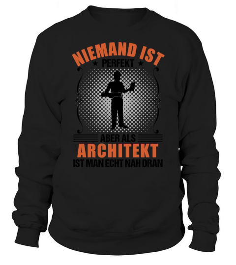 Architect Funny Quote Craftsman Gift Sweatshirt Unisex