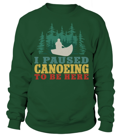 Canoe Canoeing Vintage I Paused Sweatshirt Unisex
