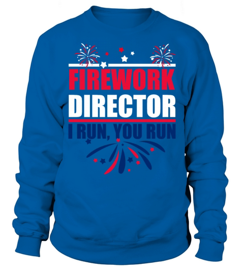 Firework Director i run you run Sweatshirt Unisex