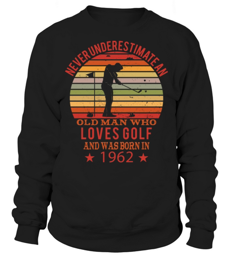Golfing Golfplayers Vintage 1962 Birthday Sweatshirt Unisex