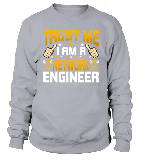 Im a Network Engineer - Funny Network Engineering Sweatshirt Unisex