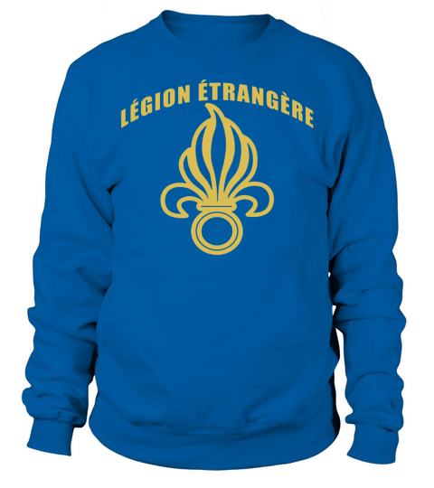 Legion Etrangere - T Shirt Sweatshirt Unisex