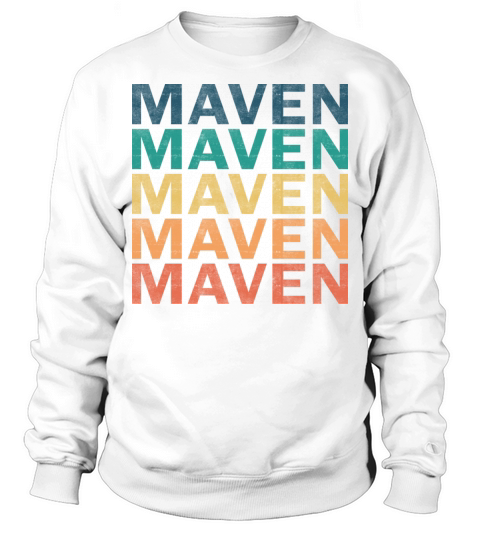 Maven Name T Shirt - Maven Vintage Retro Name Gift Sweatshirt Unisex