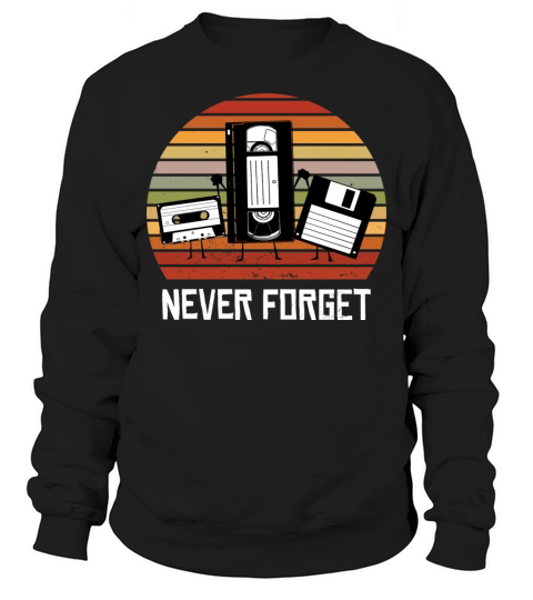 Never Forget Funny Vintage Cassette Tape Sweatshirt Unisex