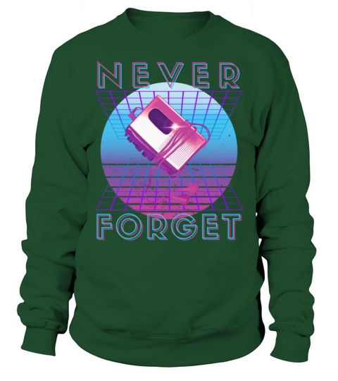 Never Forget Retro 80s 90s Nostalgia Sweatshirt Unisex